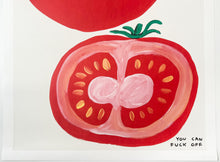 Load image into Gallery viewer, If You Don't Like Tomatoes Print David Shrigley