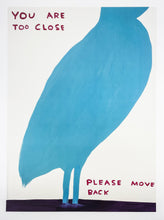 Load image into Gallery viewer, You Are Too Close Print David Shrigley