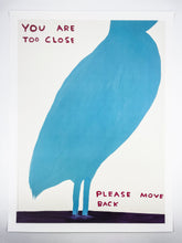 Load image into Gallery viewer, You Are Too Close Print David Shrigley