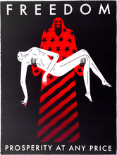 Load image into Gallery viewer, Freedom / Prosperity at any Price (Black) Print Cleon Peterson
