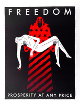 Load image into Gallery viewer, Freedom / Prosperity at any Price (Black) Print Cleon Peterson