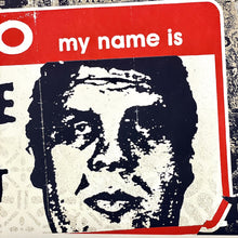Load image into Gallery viewer, Hello My Name Is Print Shepard Fairey