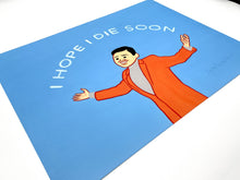 Load image into Gallery viewer, I Hope I Die Soon Print Joan Cornella