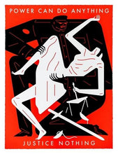 Load image into Gallery viewer, Power Can Do Anything Justice Nothing (Red) Print Cleon Peterson