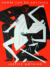 Load image into Gallery viewer, Power Can Do Anything Justice Nothing (Red) Print Cleon Peterson