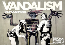 Load image into Gallery viewer, Vandalism as Modern Art - Beyond the Streets 2018 Print Banksy