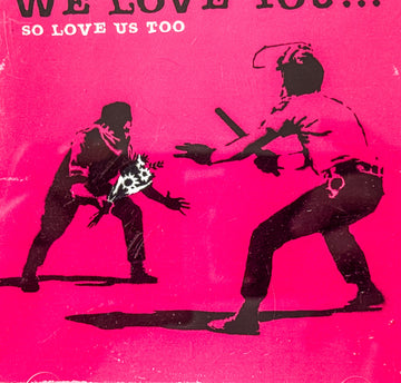We Love You So Love Us Too (CD) – Post Modern Vandal