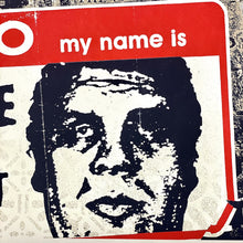 Load image into Gallery viewer, Hello My Name Is Print Shepard Fairey
