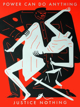 Load image into Gallery viewer, Power Can Do Anything Justice Nothing (Red) Print Cleon Peterson
