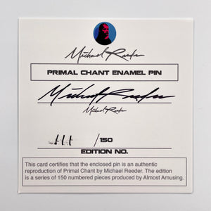 Primal Chant OG Enamel Pin (Black) Clothing / Accessories Michael Reeder