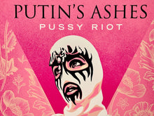 Load image into Gallery viewer, Putin&#39;s Ashes (Pussy Riot) Print Shepard Fairey
