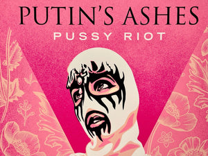 Putin's Ashes (Pussy Riot) Print Shepard Fairey